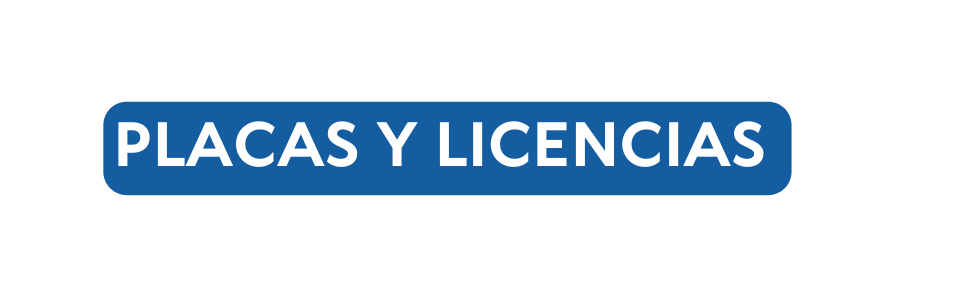 PLACAS Y LICENCIAS